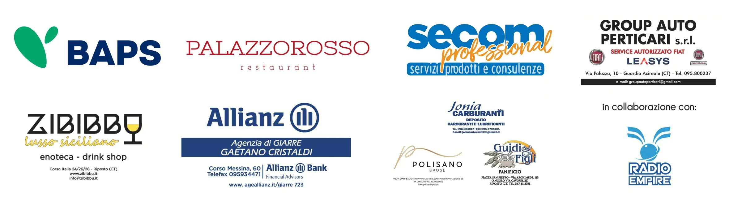 Sostenitori: BAPS, Palazzo Rosso, Secom Professional, Group Auto Perticari, Zibibbu, Allianz Giarre, Jonia Carburanti, Polisano Spose, Panificio Guidi e Figli, Radio Empire