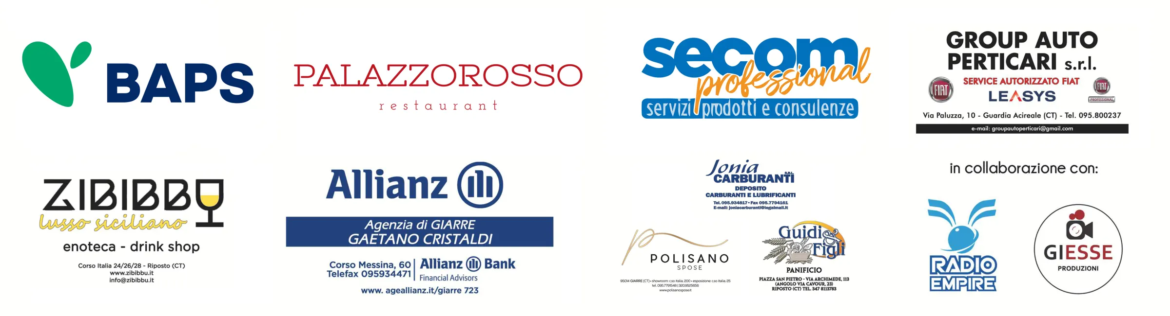 Sostenitori: BAPS, Palazzo Rosso, Secom Professional, Group Auto Perticari, Zibibbu, Allianz Giarre, Jonia Carburanti, Polisano Spose, Panificio Guidi e Figli, Radio Empire, Giesse Produzioni